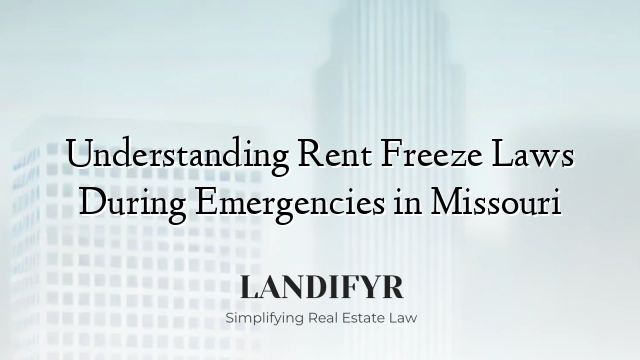 Understanding Rent Freeze Laws During Emergencies in Missouri