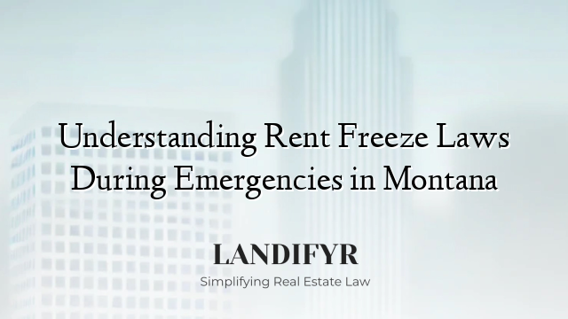 Understanding Rent Freeze Laws During Emergencies in Montana