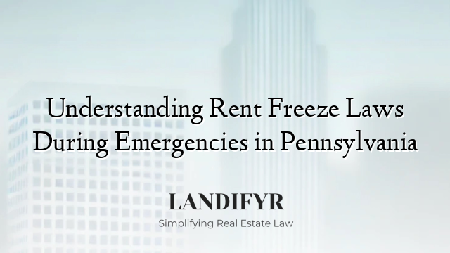 Understanding Rent Freeze Laws During Emergencies in Pennsylvania