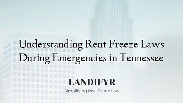 Understanding Rent Freeze Laws During Emergencies in Tennessee