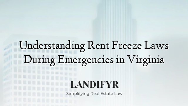 Understanding Rent Freeze Laws During Emergencies in Virginia
