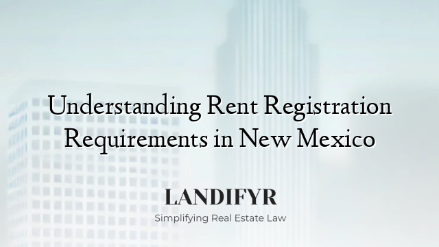 Understanding Rent Registration Requirements in New Mexico