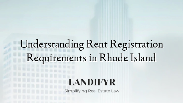 Understanding Rent Registration Requirements in Rhode Island