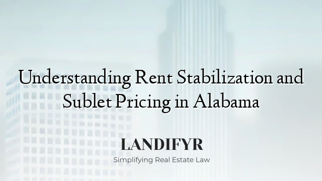 Understanding Rent Stabilization and Sublet Pricing in Alabama