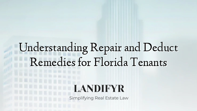Understanding Repair and Deduct Remedies for Florida Tenants