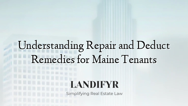 Understanding Repair and Deduct Remedies for Maine Tenants