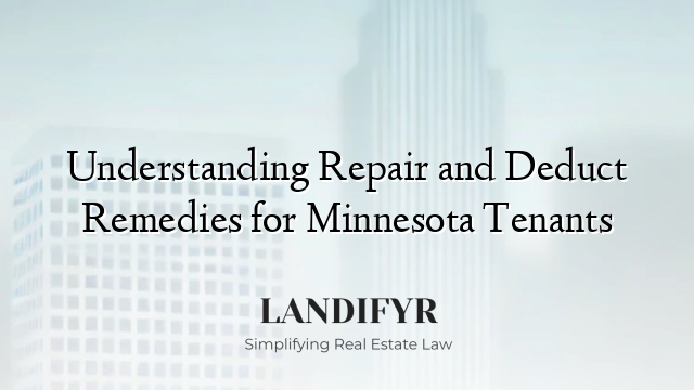 Understanding Repair and Deduct Remedies for Minnesota Tenants