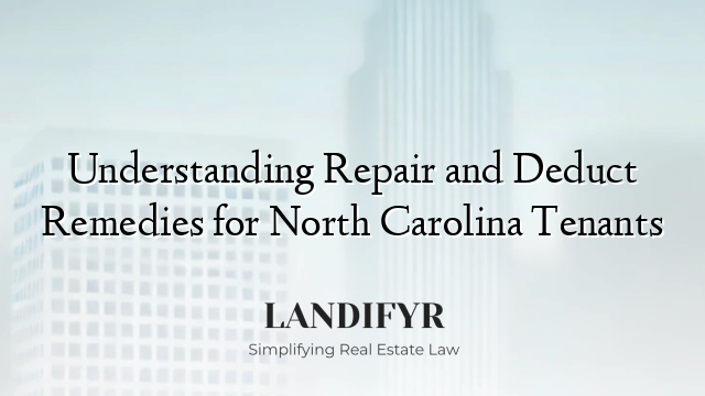 Understanding Repair and Deduct Remedies for North Carolina Tenants