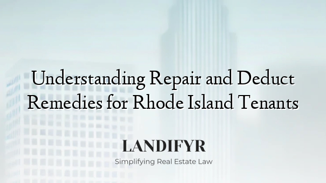 Understanding Repair and Deduct Remedies for Rhode Island Tenants