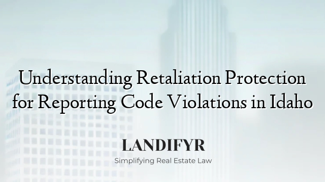 Understanding Retaliation Protection for Reporting Code Violations in Idaho