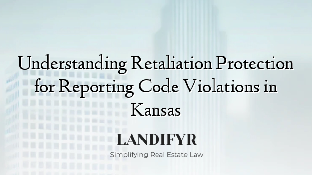 Understanding Retaliation Protection for Reporting Code Violations in Kansas