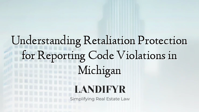 Understanding Retaliation Protection for Reporting Code Violations in Michigan