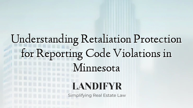 Understanding Retaliation Protection for Reporting Code Violations in Minnesota