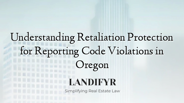 Understanding Retaliation Protection for Reporting Code Violations in Oregon