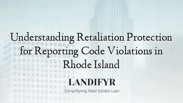 Understanding Retaliation Protection for Reporting Code Violations in Rhode Island