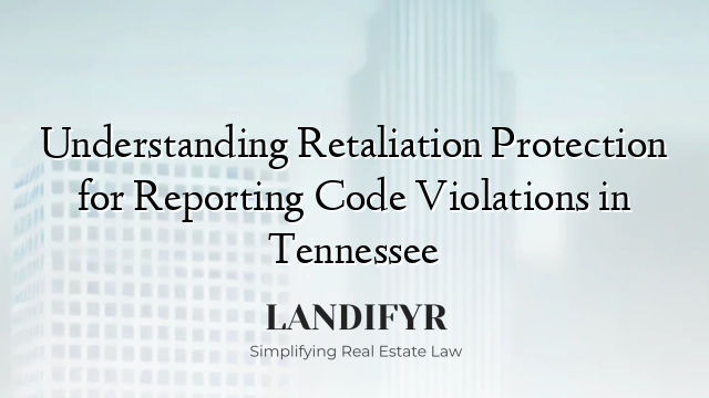 Understanding Retaliation Protection for Reporting Code Violations in Tennessee