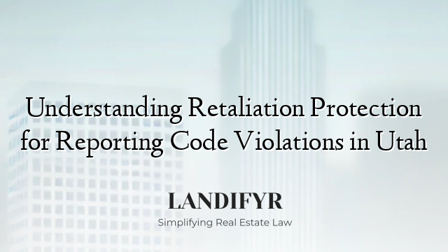 Understanding Retaliation Protection for Reporting Code Violations in Utah