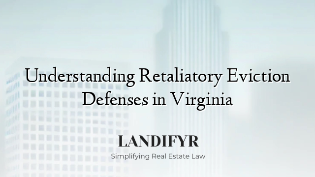 Understanding Retaliatory Eviction Defenses in Virginia