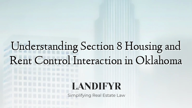 Understanding Section 8 Housing and Rent Control Interaction in Oklahoma