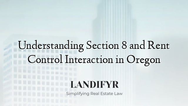 Understanding Section 8 and Rent Control Interaction in Oregon