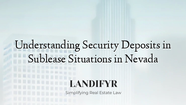 Understanding Security Deposits in Sublease Situations in Nevada
