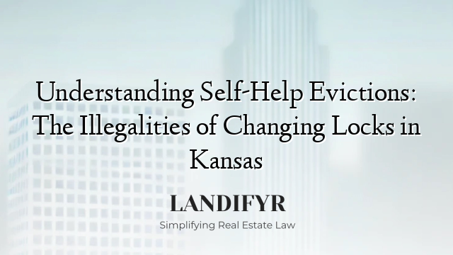 Understanding Self-Help Evictions: The Illegalities of Changing Locks in Kansas