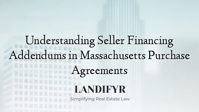 Understanding Seller Financing Addendums in Massachusetts Purchase Agreements
