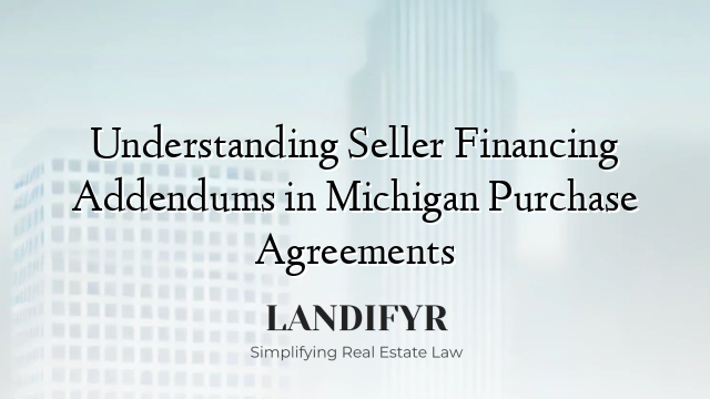 Understanding Seller Financing Addendums in Michigan Purchase Agreements