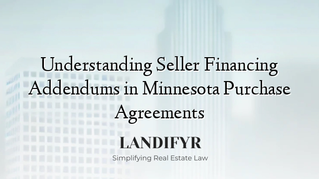 Understanding Seller Financing Addendums in Minnesota Purchase Agreements