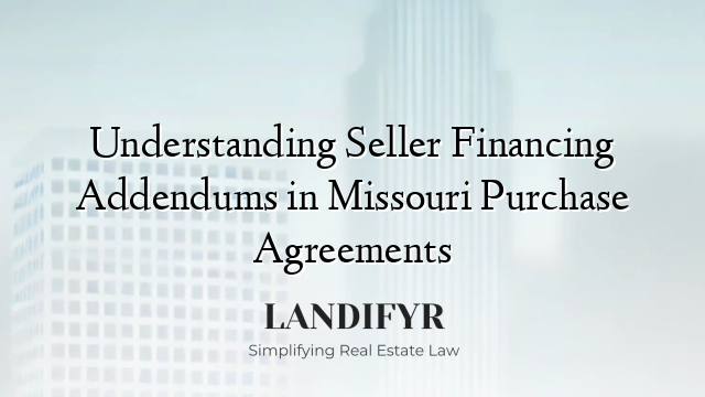 Understanding Seller Financing Addendums in Missouri Purchase Agreements