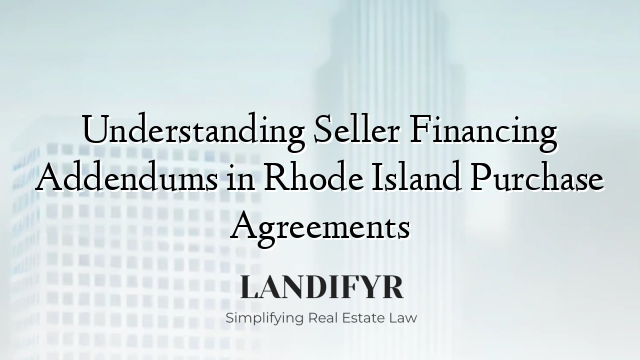 Understanding Seller Financing Addendums in Rhode Island Purchase Agreements