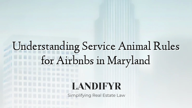 Understanding Service Animal Rules for Airbnbs in Maryland