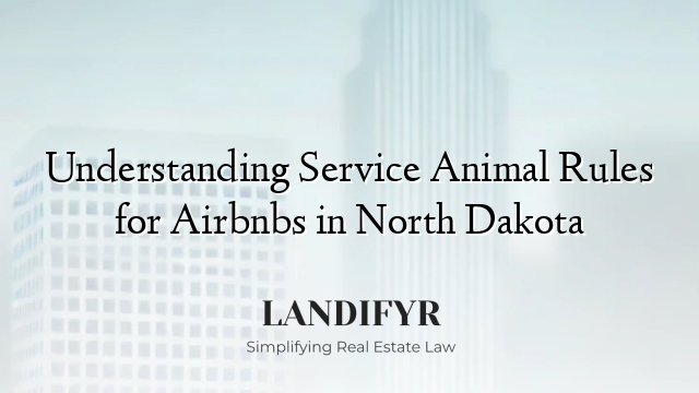 Understanding Service Animal Rules for Airbnbs in North Dakota