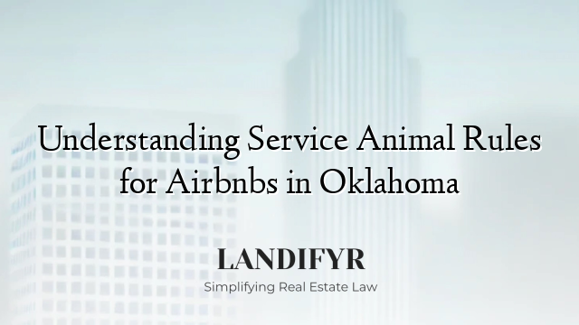 Understanding Service Animal Rules for Airbnbs in Oklahoma