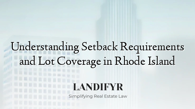 Understanding Setback Requirements and Lot Coverage in Rhode Island