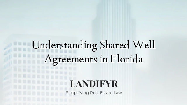 Understanding Shared Well Agreements in Florida