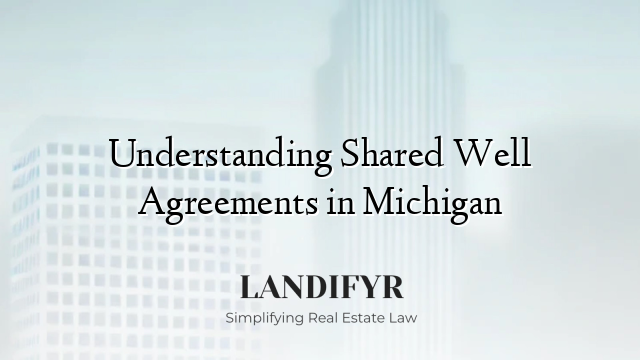 Understanding Shared Well Agreements in Michigan