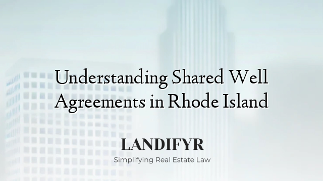Understanding Shared Well Agreements in Rhode Island