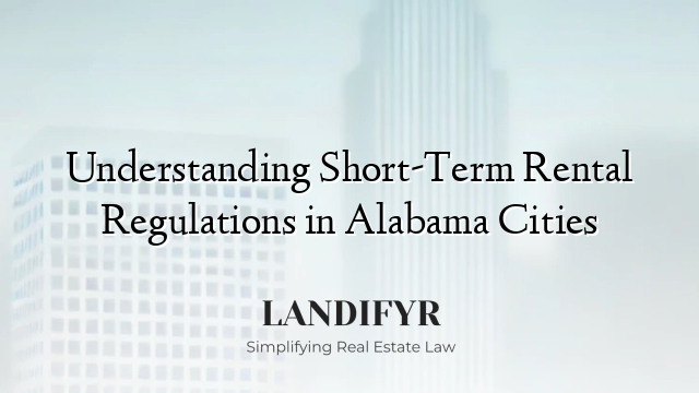 Understanding Short-Term Rental Regulations in Alabama Cities