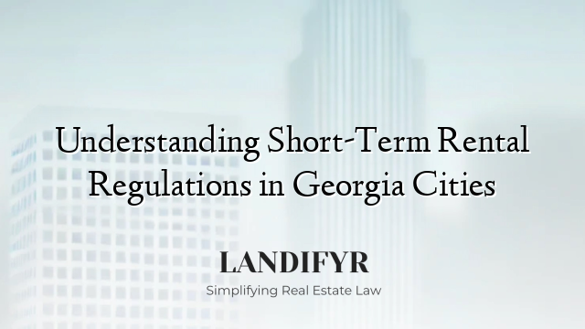 Understanding Short-Term Rental Regulations in Georgia Cities