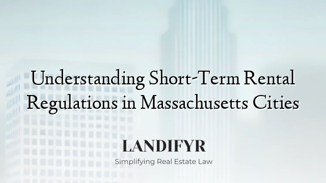 Understanding Short-Term Rental Regulations in Massachusetts Cities