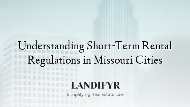 Understanding Short-Term Rental Regulations in Missouri Cities