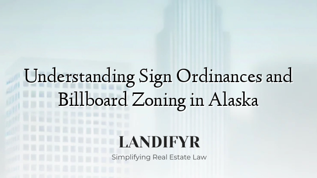 Understanding Sign Ordinances and Billboard Zoning in Alaska