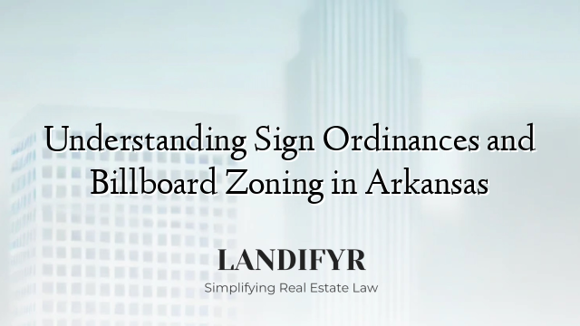 Understanding Sign Ordinances and Billboard Zoning in Arkansas