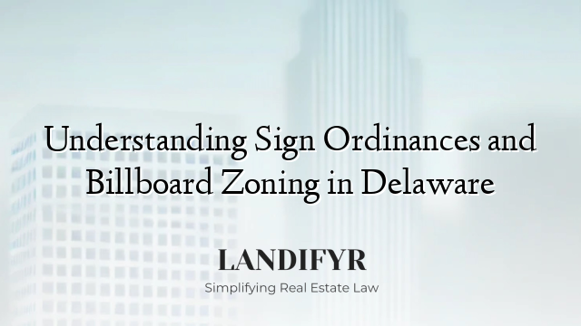 Understanding Sign Ordinances and Billboard Zoning in Delaware
