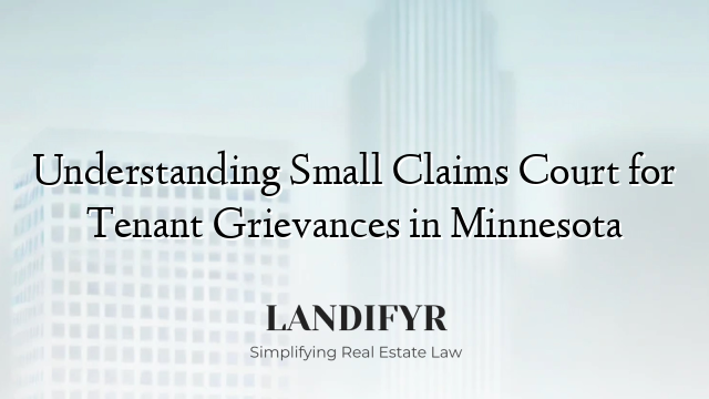 Understanding Small Claims Court for Tenant Grievances in Minnesota