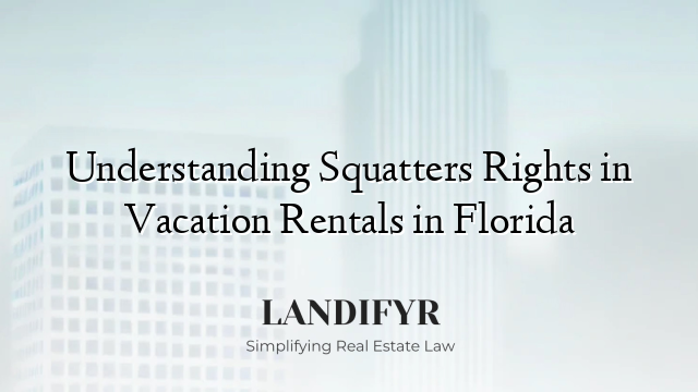 Understanding Squatters Rights in Vacation Rentals in Florida