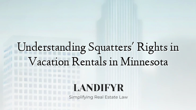 Understanding Squatters' Rights in Vacation Rentals in Minnesota