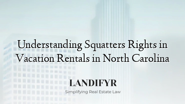 Understanding Squatters Rights in Vacation Rentals in North Carolina