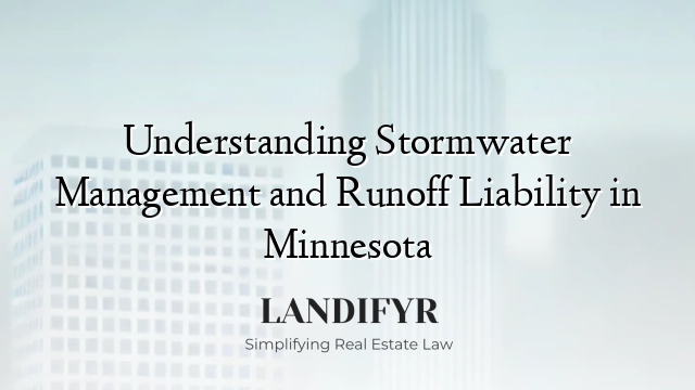 Understanding Stormwater Management and Runoff Liability in Minnesota